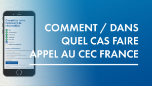 video comment et dans quel cas faire appel au CEC France